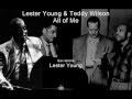 Lester Young Teddy Wilson  All of Me