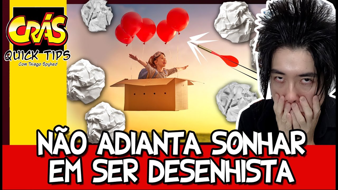 SÓ Sonhar em SER desenhista NÃO ADIANTA - Crás Quick Tips