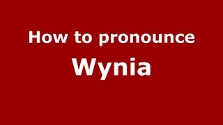 How to pronounce Wynia