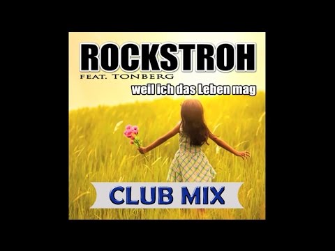 ROCKSTROH feat.  Tonberg - Weil ich das Leben mag (Club Radio Mix)