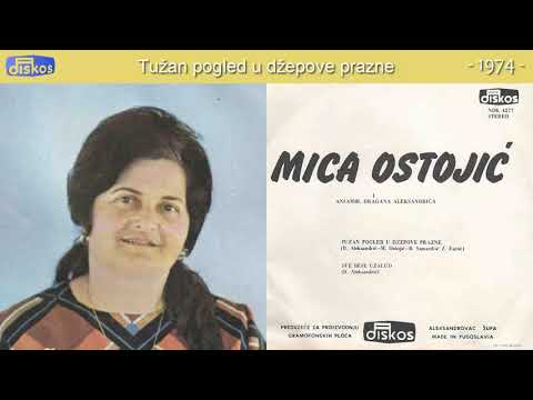 Mica Ostojic - Tuzan pogled u dzepove prazne - (Audio 1974)