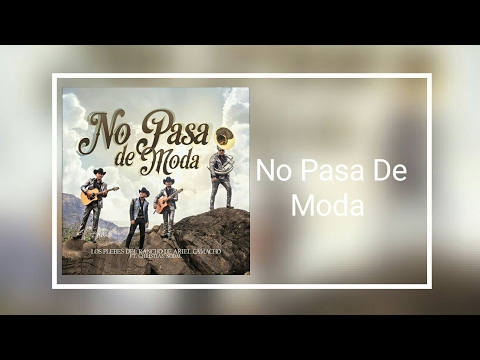 Los Plebes Del Rancho - No Pasa De Moda (Feat. Christian Nodal) 2016