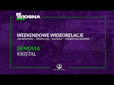 LIGA BEMOWSKA / WIOSNA 2022 / BEMOVIA - KRISTAL