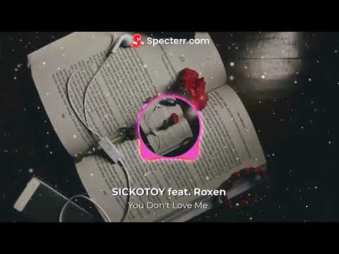 SICKOTOY feat. Roxen - You Don't Love Me | Official Music