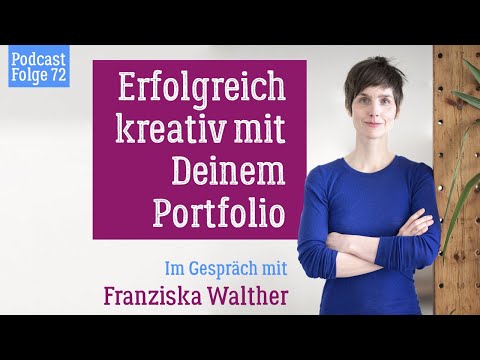 Wie erstellt man ein Portfolio als Kreative*r? Zu Gast: Franziska Walther | Podcastfolge 72