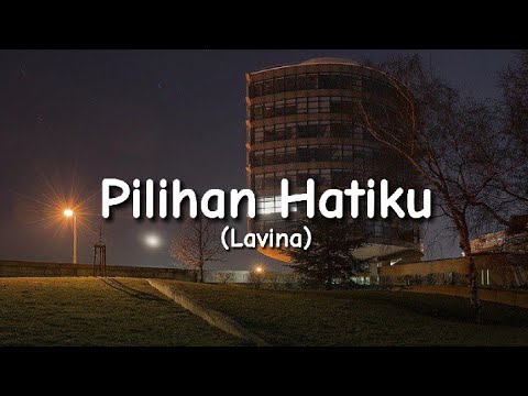 Pilihan Hatiku - Lavina (Lyrics)