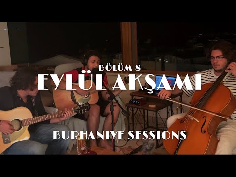 Eylül Akşamı (Cover) | Burhaniye Sessions Bölüm 8