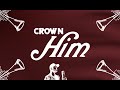 Crown Him (Glory in the Highest) 