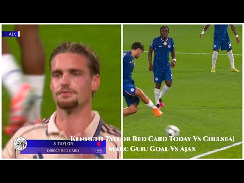 Kenneth Taylor Red Card Today Vs Chelsea| Marc Guiu Goal Vs Ajax| Chelsea Vs Ajax Highlights 2:0