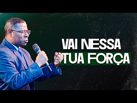 VAI NESSA TUA FORÇA - PR. OSIEL GOMES