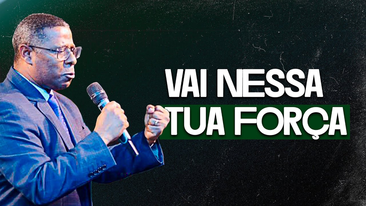 VAI NESSA TUA FORÇA - PR. OSIEL GOMES