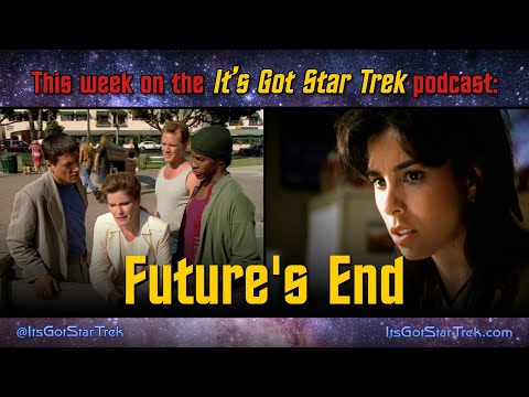 It's Got Star Trek #143 - 'Future's End, Parts I & II' Voyager S3E08 & 09