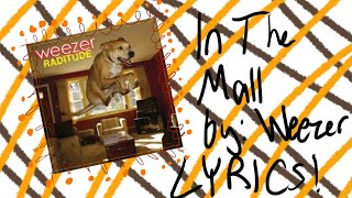 in the mall - weezer (LYRICS)
