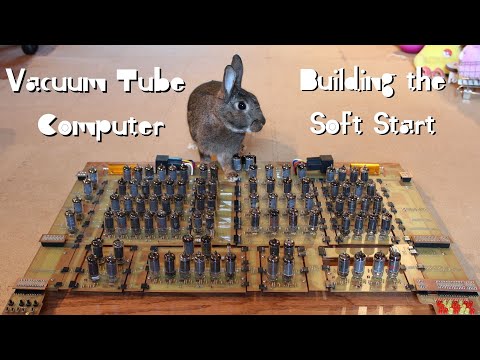 Vacuum Tube Computer P.15 – Building a Soft Start to Battle In-rush Current