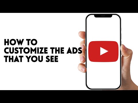 HOW TO CUSTOMIZE THE ADS THAT YOU SEE ON YOUTUBE