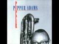 Pepper Adams - Well,You Needn't