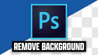 How to Remove Background in Adobe Photoshop