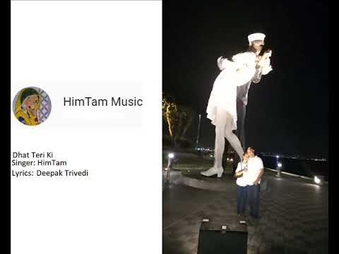 Dhat Teri Ki -Singer  Himtam  Lyrics  Deepak Trivedi