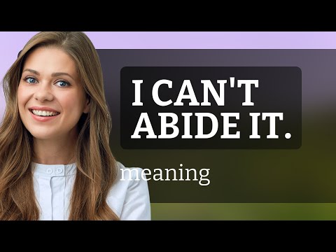 Understanding "I Can't Abide It": Dive Into English Phrases