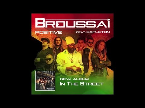 BROUSSAÏ Feat CAPLETON - Positive - Album "In The Street"