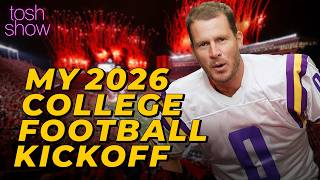 My 2026 College Football Kickoff | Tosh Show