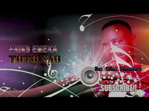 MBAYA NANGA MARUAKO - PRINS EMEKA [TOTO YAO]