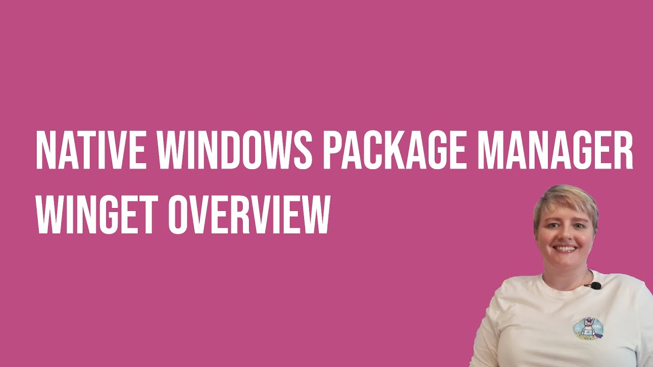 Native Windows Package Manager - WinGet - Overview