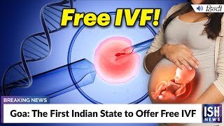 Goa: The First Indian State to Offer Free IVF