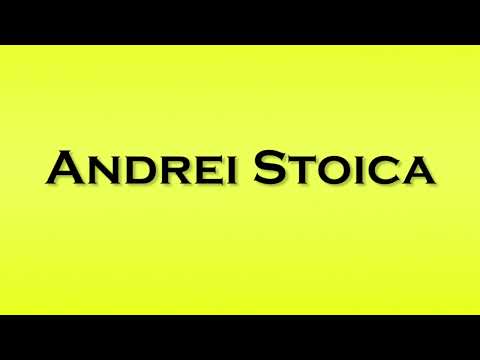 Pronunciation of Andrei Stoica