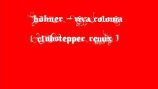 Höhner - Viva Colonia ( Clubstepper remix )