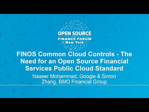 FINOS Common Cloud Controls - The Need for an Open Source Financial... Naseer Mohammad & Simon Zhang