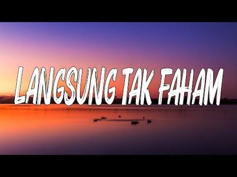Langsung Tak Faham - XPDC (Lirik)