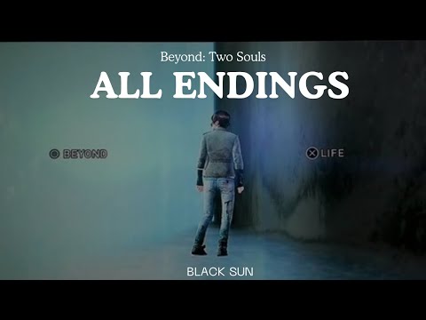Beyond: Two Souls - Black Sun All Endings & Platinum trophy: Please read description before starting