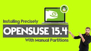 How to Install OpenSUSE 15.4 Leap with Manual Partitions | Manual Disk Partitions Guide for Linux