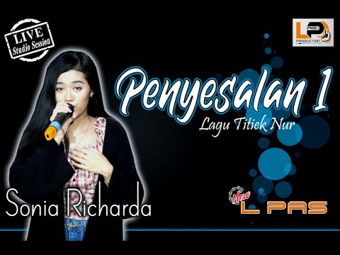 PENYESALAN 1 | NEW L PAS | SONIA RICHARDA (Live Studio Session)