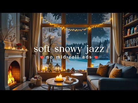 ☕ Soft Snowy Jazz (NO MID-ROLL ADS) – Cozy Fireplace Ambience for Study, Work & Relaxation ❄️