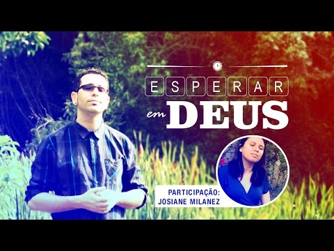 Esperar Em Deus video