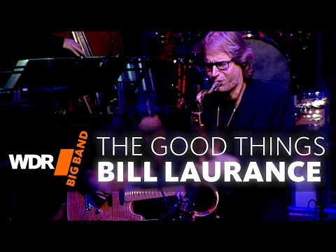 Bill Laurance feat. by  WDR BIG BAND - The Good Things