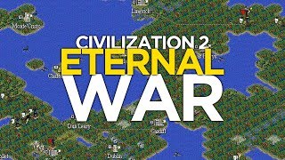 An Eternal Game of Civilization II (The Eternal War) - Game Tales