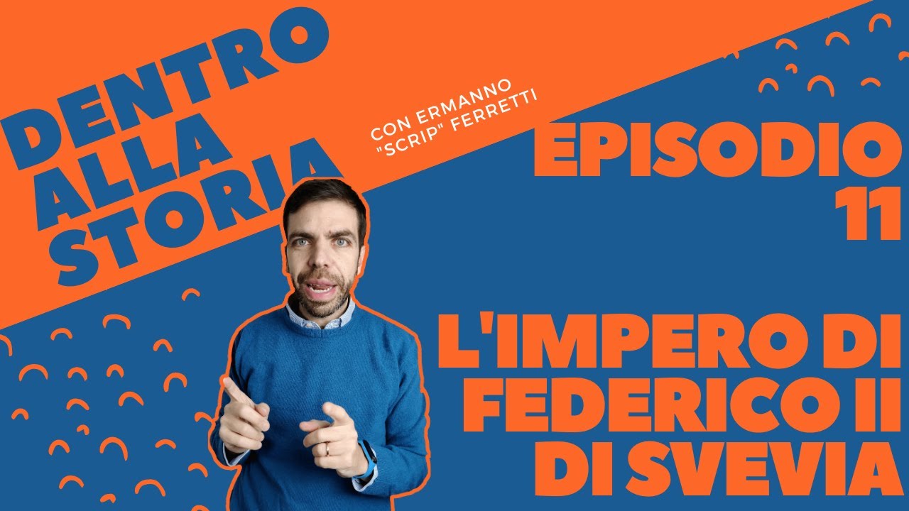 L'Impero di Federico II di Svevia [Dentro alla storia, episodio 11]