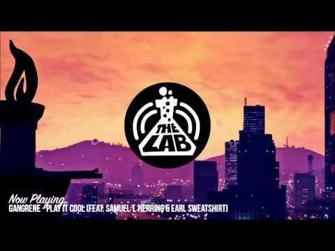 Gangrene - Play It Cool (feat. Samuel T. Herring & Earl Sweatshirt)