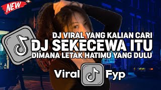 Download lagu DJ SEKECEWA ITU DIMANA LETAK HATIMU YANG DULU ANGGA CANDRA VIRAL TIKTOK FULL BASS TERBARU 2024 mp3