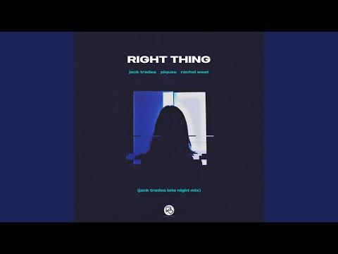 Right Thing (Jack Trades Late Night Mix)