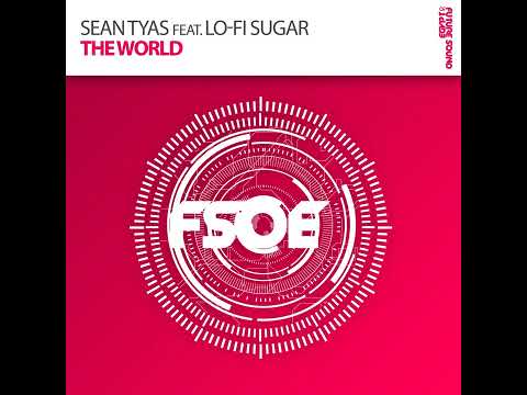 Sean Tyas feat. LO-FI Sugar - The World - Darren Porter Remix 