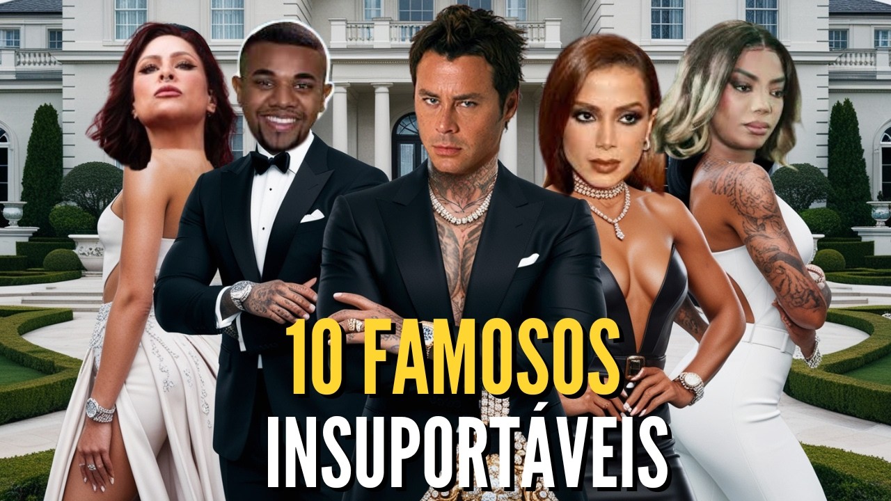 10 FAMOSOS MAIS INSUPORTÁVEIS DO BRASIL | Não Me Toca e Mais...