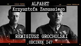 ALFABET KRZYSZTOFA ZANUSSIEGO | REMIGIUSZ GROCHOLSKI | ODC. 147