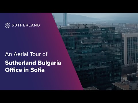 Aerial Tour of Sutherland Office in Sofia, Bulgaria