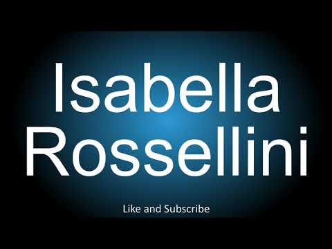 How to correctly pronounce in Italian and English - Isabella Rossellini.