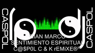 GIAN MARCO   SENTIMIENTO ESPIRITUAL   DJ CASPOL 2011