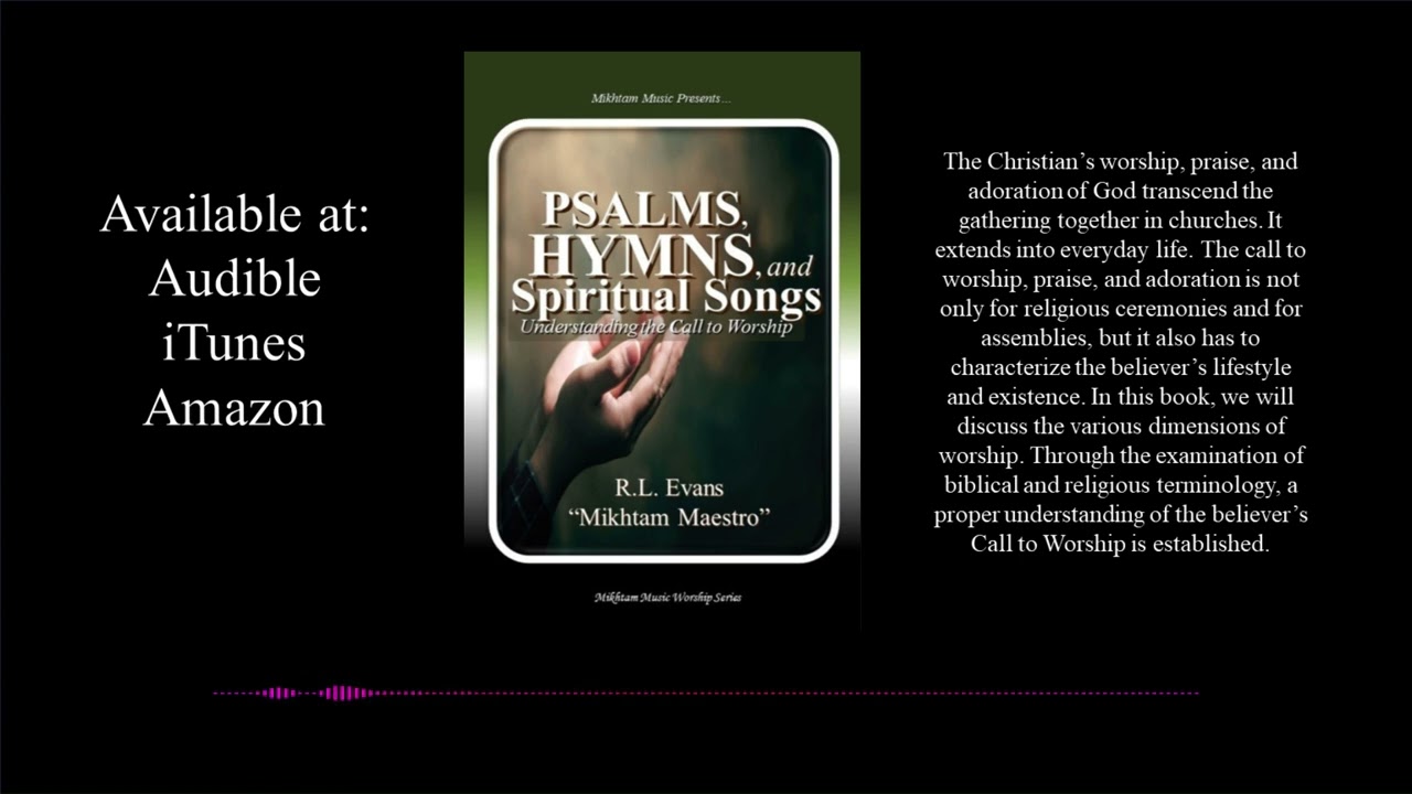 Psalms, Hymns, and Spiritual Songs: Understanding the Call to Worship (3 Books in 1) by R.L. Evans